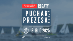 ZAWIADOMIENIE O REGATACH – Puchar Prezesa Wrocławskiego Okręgowego Związku Żeglarskiego 2025