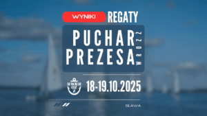 Wyniki Regat o Puchar Prezesa WROZŻ 2025